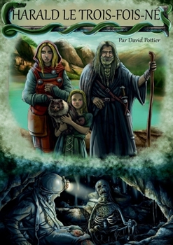 Harald, le trois-fois-né: Et autres histoires des dieux qu'un mort m'a racontées (French Edition)