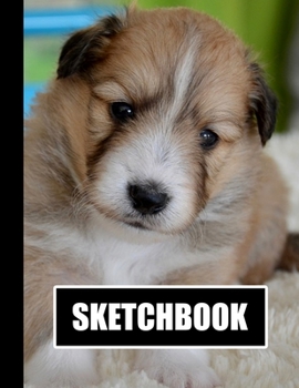 Sketchbook: Cute Puppy Dog Cover Design | White Paper | 120 Blank Unlined Pages | 8.5" X 11" | Matte Finished Soft Cover