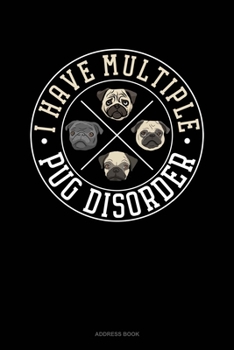 I Have Multiple Pug Disorder: Address Book