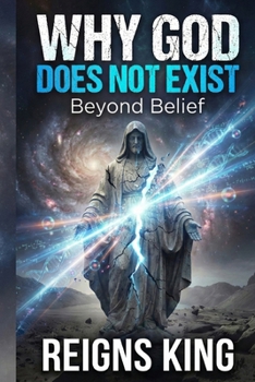 Paperback Why God Does Not Exist: Beyond Belief Book