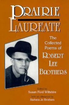 Paperback Prairie Laureate: The Collected Poems of Robert Lee Brothers Book