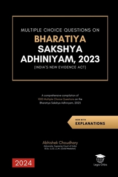 Paperback Multiple Choice Questions on Bharatiya Sakshya Adhiniyam, 2023: A comprehensive compilation of ¬1000 Multiple Choice Questions on the Bharatiya Sakshy Book