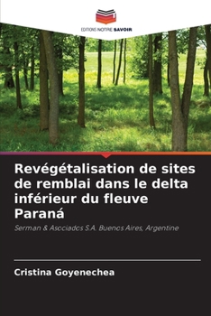 Paperback Revégétalisation de sites de remblai dans le delta inférieur du fleuve Paraná [French] Book