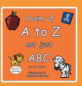 Hardcover Poem of the A to Z: A Dyslexic Inclusive Alphabet Book with Rhyming Poems, Large Easy to Read Dyslexie Font Print, Colored Images, and Fun Illustratio Book