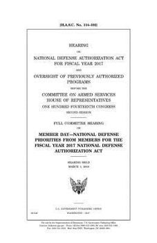 Paperback Hearing on National Defense Authorization Act for Fiscal Year 2017 and oversight of previously authorized programs before the Committee on Armed Servi Book