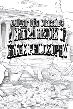 Color Your Own Cover of W. T. Stace's A Critical History of Greek Philosophy (Enhance a Beloved Classic Book and Create a Work of Art)