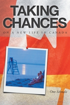 Paperback Taking Chances: On a New Life in Canada Book