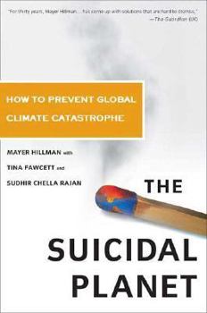 Hardcover The Suicidal Planet: How to Prevent Global Climate Catastrophe Book