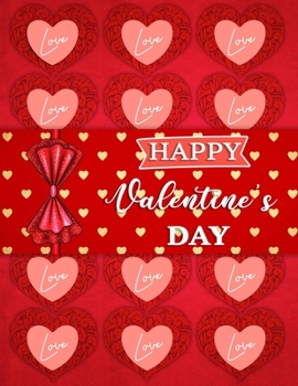 Happy Valentine's Day: Valentine's Day Gifts blank Sketchbook (8.5 x 11 Inches) For Girls Boys Teens Kids For doodling & Drawing  - Perfect ... Ideas For Him Or Her Boyfriend Girlfriend.