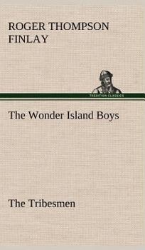 The Wonder Island Boys: The Tribesmen - Book #4 of the Wonder Island Boys