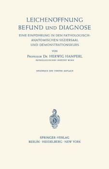 Paperback Leichenöffnung Befund Und Diagnose: Eine Einführung in Den Pathologisch-Anatomischen Seziersaal Und Demonstrationskurs [German] Book