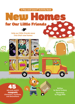 Hardcover New Homes for Our Little Friends: 45 Mix-And-Match Magnets of Characters, Furniture, and Decorations Book