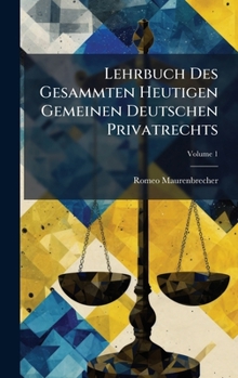 Hardcover Lehrbuch Des Gesammten Heutigen Gemeinen Deutschen Privatrechts Book