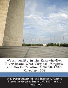Water Quality in the Kanawha-New River Basin: West Virginia, Virginia, and North Carolina, 1996-98: Usgs Circular 1204