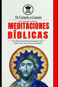 Paperback De Corazón a Corazón en la Presencia de Dios. Meditaciones Bíblicas sobre el Silencio y la Soledad Cristiana. Recibe abundante Luz Divina, Abandona el [Spanish] Book