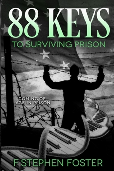 Paperback 88 Keys to Surviving Prison: Coming of Age in Prison Book