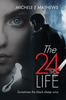 Paperback The 24th Life: Sometimes the black sheep wins Book