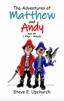 Paperback The Adventures of Matthew and Andy, Book #4: 1 Kings - Malachi Book