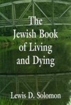 Hardcover The Jewish Book of Living and Dying Book