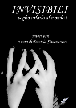 Paperback INVISIBILI (Voglio urlarlo al mondo!) [Italian] Book