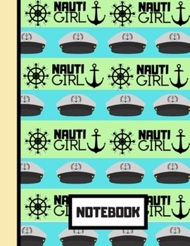 Paperback Notebook: 'Nauti Girl' Captains Hat Pattern Print Novelty Gift - Nautical Sailing and Boating Notebook for Girls, Teens, Women Book