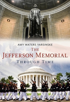 Paperback The Jefferson Memorial Through Time Book