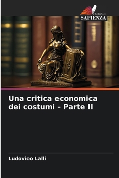 Paperback Una critica economica dei costumi - Parte II [Italian] Book