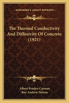 Paperback The Thermal Conductivity And Diffusivity Of Concrete (1921) Book