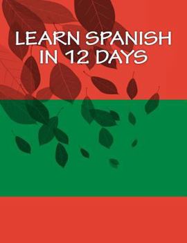 Paperback Learn Spanish In 12 Days Book