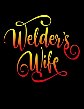 Welder's Wife: 2020 Weekly Planner One Year Calendar January - December