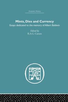 Paperback Mints, Dies and Currency: Essays dedicated to the memory of Albert Baldwin Book