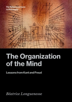 Hardcover The Organization of the Mind: Lessons from Kant and Freud Book