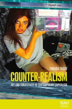 Hardcover Counter-Realism: Art and Subjectivity in Contemporary Capitalism Book