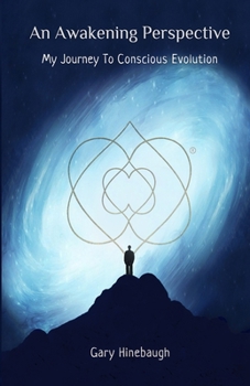 Paperback An Awakening Perspective: My Journey To Conscious Evolution Book