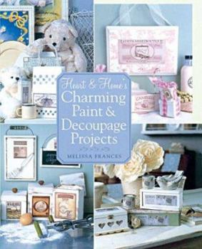 Hardcover Heart & Home's Charming Paint and Decoupage Projects Book