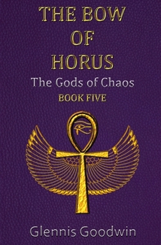 Bow of Horus: The Gods of Chaos Book Five