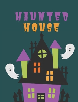 Paperback Haunted House: Halloween Haunted House Coloring Book - Book for Toddlers, Kids, Teens, Adults - Halloween Fantasy Creatures Coloring Book