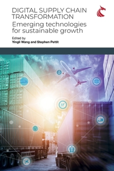 Paperback Digital Supply Chain Transformation: Emerging Technologies for Sustainable Growth Book