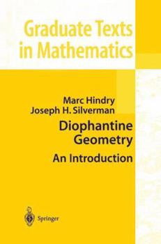 Diophantine Geometry: An Introduction (Graduate Texts in Mathematics) - Book #201 of the Graduate Texts in Mathematics
