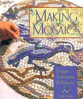 Hardcover Making Mosaics: Designs, Techniques & Projects Book