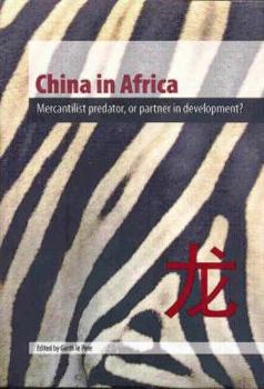Paperback China in Africa: Mercantilist Predator, or Partner in Development? Book