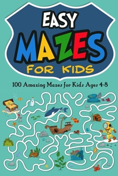 Paperback Easy Mazes for Kids: 100 Amazing Mazes for Kids Ages 4-8 Book