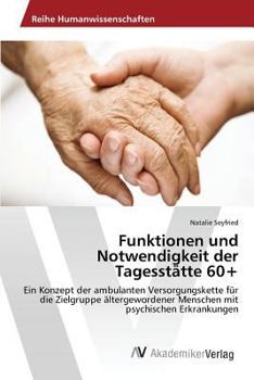 Paperback Funktionen und Notwendigkeit der Tagesstätte 60+ [German] Book