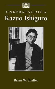 Understanding Kazuo Ishiguro - Book  of the Understanding Contemporary British Literature