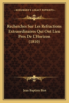 Paperback Recherches Sur Les Refractions Extraordinaires Qui Ont Lieu Pres De L'Horizon (1810) [French] Book