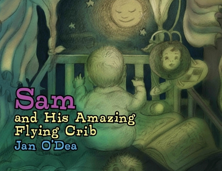 Paperback Sam and His Amazing Flying Crib Book