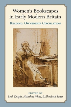 Hardcover Women's Bookscapes in Early Modern Britain: Reading, Ownership, Circulation Book