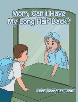 Paperback Mom, Can I Have My Long Hair Back? Book