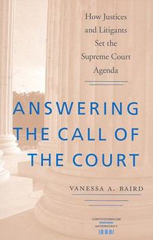 Paperback Answering the Call of the Court: How Justices and Litigants Set the Supreme Court Agenda Book