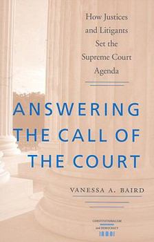 Answering the Call of the Court: How Justices and Litigants Set the Supreme Court Agenda (Constitutionalism and Democracy) - Book  of the Constitutionalism and Democracy